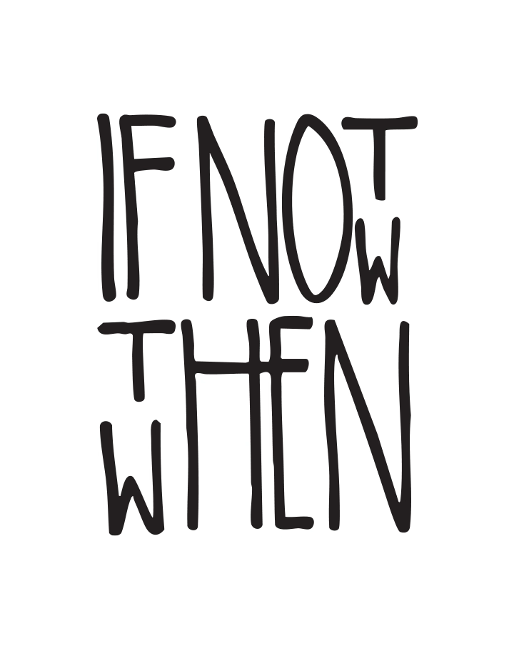 If Not Now Then When semi-permanent tattoo